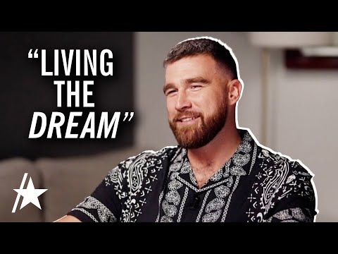 Travis Kelce Says He’s ‘LIVING THE DREAM’ Amid Taylor Swift Romance