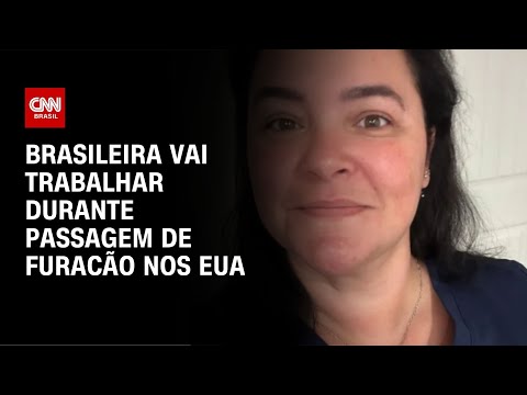 Brasileira vai trabalhar durante passagem de furacão nos EUA | CNN NOVO DIA