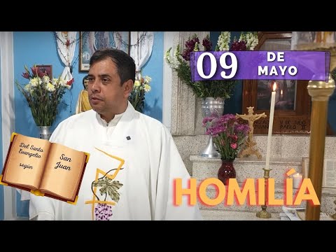 EVANGELIO DE HOY jueves 9 de mayo del 2024 - Padre Arturo Cornejo