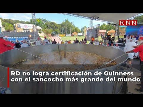 RD no logra certificación de Guinness con el sancocho más grande del mundo