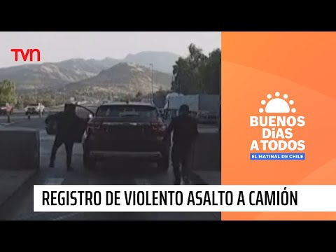 Revelan registro del violento asalto a camión de cigarros en Quilicura | Buenos días a todos