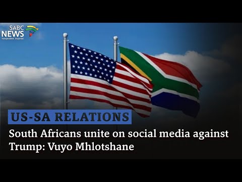 US-SA Relations | South Africans unite on social media against Trump: Vuyo Mhlotshane