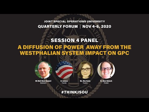 JSOU GPC 2020 - Panel 4 - A Diffusion of Power Away from the Westphalian System Impact on GPC