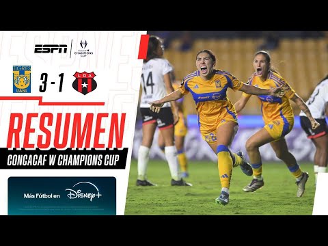 Resumen | Tigres 3-1 Alajuelense | Concacaf W Champions Cup