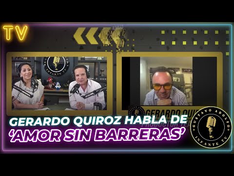 ¡Gerardo Quiroz revela por que? APOSTO? por Luis Potro Caballero para “Amor sin Barreras”!