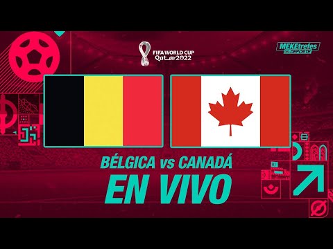 BÉLGICA VS CANADÁ en VIVO | MUNDIAL QATAR  2022