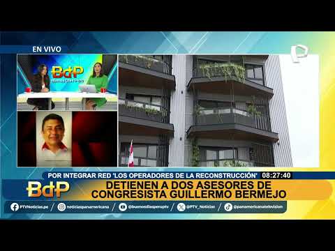 BDP EN VIVO Guillermo Bermejo: detienen a dos asesores del congresista en megaoperativo