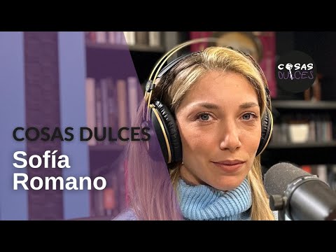 Cosas Dulces #38 - Sofía Romano, periodista deportiva