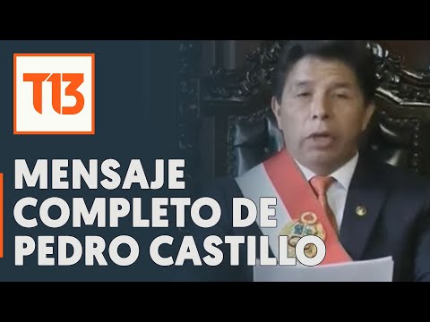 MENSAJE COMPLETO | Pedro Castillo anuncia gobierno de excepción y disuelve el Congreso