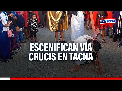 ¡Emotivo! Escenifican vía crucis con gran fervor religioso por las calles de Tacna