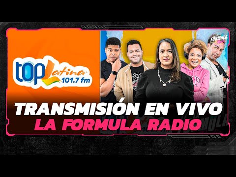 La Formula Radio EN VIVO POR TOP LATINA 101 7