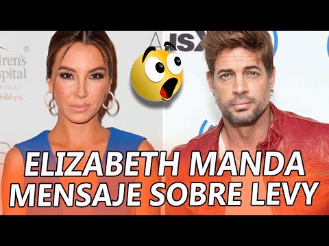 Elizabeth Gutiérrez MANDA MENSAJE sobre William Levy