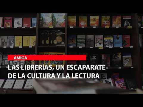 Las librerías, un escaparate de la cultura y la lectura