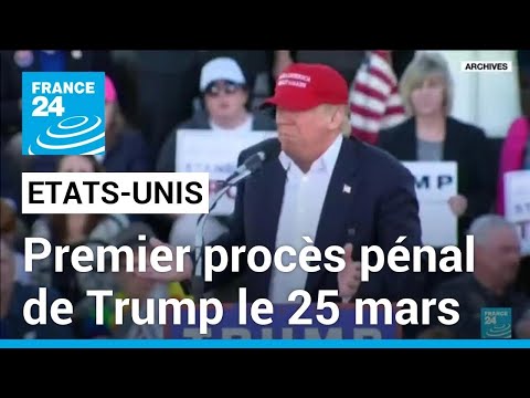 Etats-Unis : premier procès pénal historique de Donald Trump à New York le 25 mars • FRANCE 24
