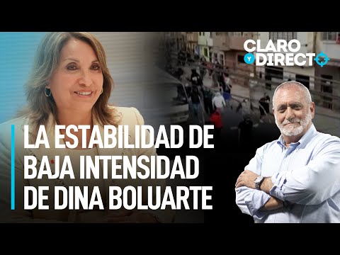 La estabilidad de baja intensidad de Dina Boluarte | Claro y Directo con Álvarez Rodrich