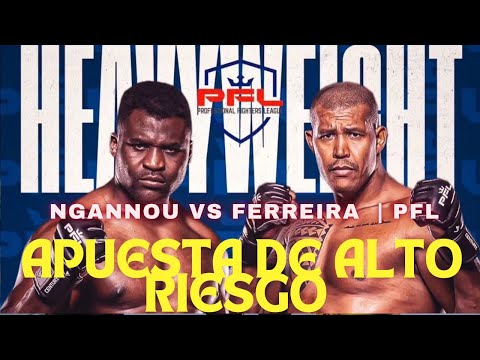 FRANCIS NGANNOU VS RENAN FERREIRA: duro despegar #pflmma