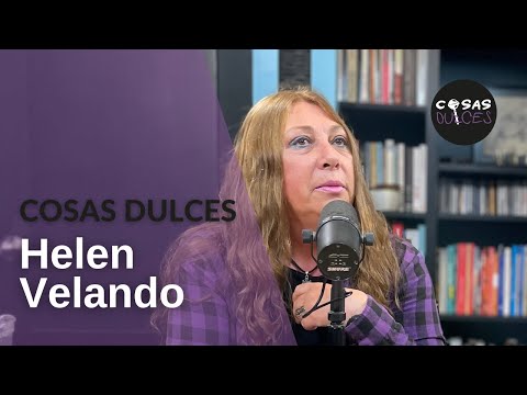 Cosas Dulces #14 - Helen Velando, escritora