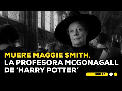 Maggie Smith, profesora McGonagall en ‘Harry Potter’, muere a los 89 años | BREAKING