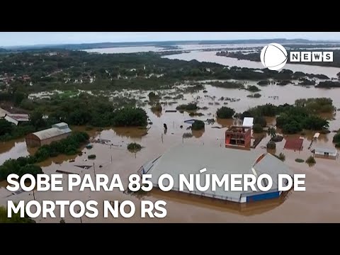 Sobe para 85 o número de mortes provocadas pelas fortes chuvas no Rio Grande do Sul