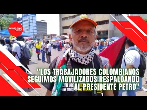 LOS TRABAJADORES COLOMBIANOS SEGUIMOS MOVILIZADOS RESPALDANDO AL PRESIDENTE PETRO