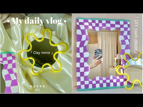 •My-daily-vlog-02•-「Clay-Mirro •My-daily-vlog-02•-「Clay-Mirro