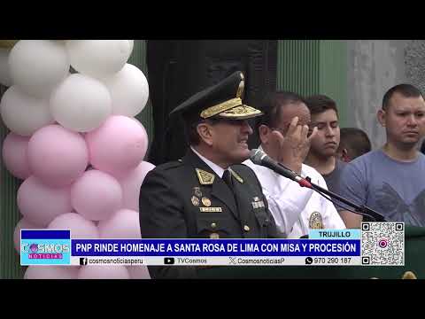 Trujillo: PNP rinde homenaje a Santa Rosa de Lima con misa y procesión