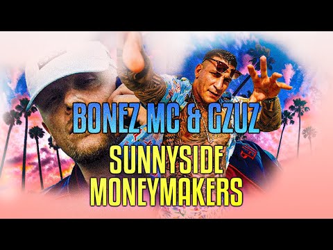 Bonez MC feat. Gzuz - Sunnyside Moneymakerz (Unofficial Video)
