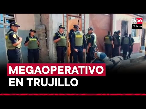 Trujillo: Policía realiza megaoperativo en inmuebles vinculados a banda criminal Los Pulpos