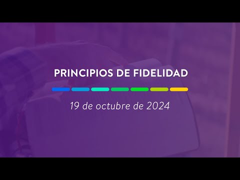 Principios de fidelidad | 19 de octubre de 2024