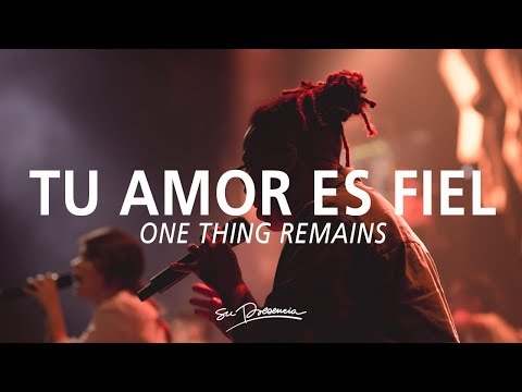 Tu Amor Es Fiel - Su Presencia (One Thing Remains - Israel Houghton) - Español | Música Cristiana