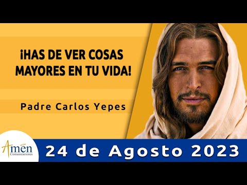 Evangelio De Hoy Jueves 24 Agosto 2023 l Padre Carlos Yepes l Biblia l  Juan 1,45-51 l Católica