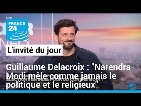 Guillaume Delacroix : Narendra Modi mêle comme jamais le politique et le religieux • FRANCE 24