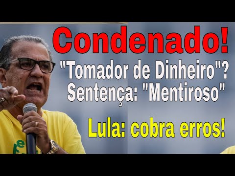 PASTOR DE BOLSONARO CONDENADO! “TOMADOR DE GRANA” MENTIROSO! LULA COBRA ASSESSORIA: ERRARAM FEIO!