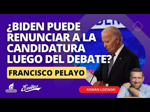 ¿Biden puede renunciar a la candidatura luego del debate? Entrevista a Francisco Pelayo