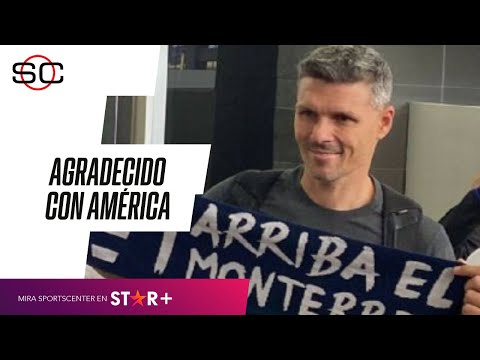 ¡AGRADECIDO DE POR VIDA CON AMÉRICA! Fernando Ortiz dio detalles de su llegada a Rayados