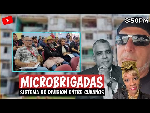 Microbrigadas | Sistema de division entre cubanos | Carlos Calvo