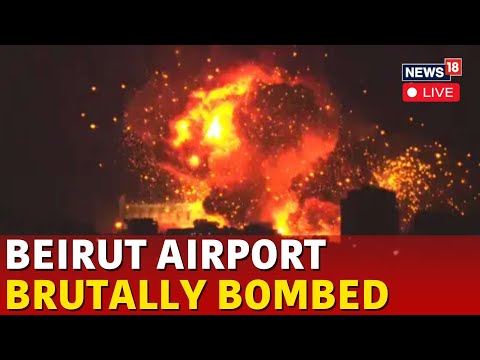 Israel Vs Hezbollah LIVE | Israel Bombs Beirut International Airport | Israel Attacks Beirut | N18G