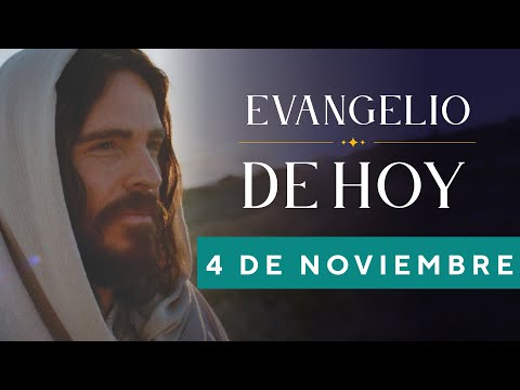 EVANGELIO DE HOY, Viernes 4 De Noviembre De 2022 - Cosmovision
