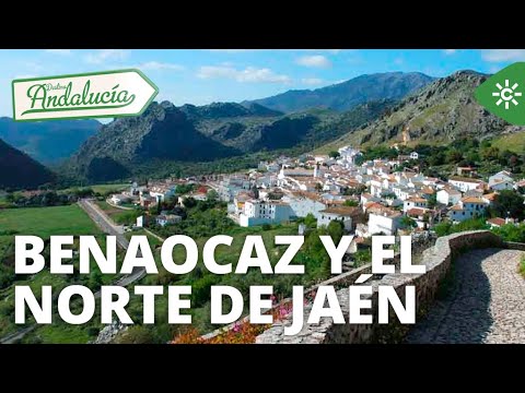Destino Andalucía | Benaocaz, en Cádiz, y ruta por el norte de Jaén