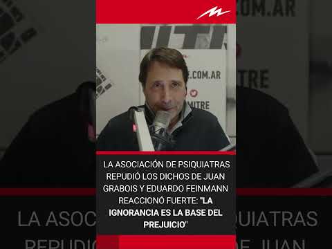 La Asociación de Psiquiatras repudió los dichos de Juan Grabois y Eduardo Feinmann reaccionó fuerte