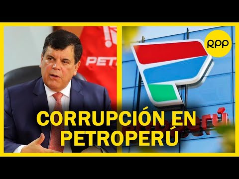 Expresidente de Petroperú: El actual directorio es responsable del desmadre que hemos visto