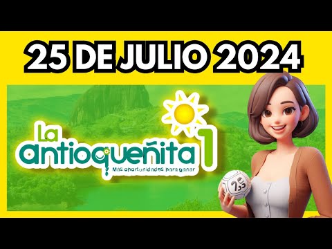 Resultado de ANTIOQUEÑITA 1 del Jueves 25 de JULIO del 2024