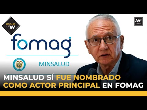 Ministro de salud si? fue nombrado como actor principal en Fomag | Sigue La W | La W