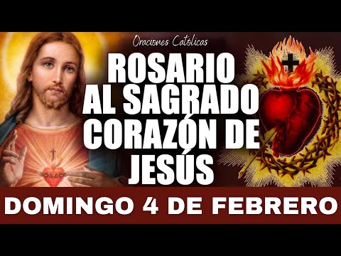 Rosario al Sagrado Corazon de Jesus - Domingo 4 de febrero - Sagrado Corazón de Jesús ?