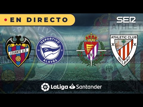 ?? VALLADOLID - ATHLETIC y LEVANTE - ALAVÉS EN DIRECTO |?La Liga en vivo