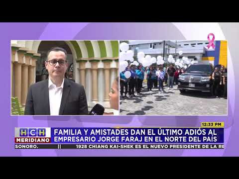 Familia y amistades dan el último adios al empresario Jorge Faraj en San Pedro Sula