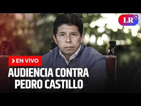 Evalúan prisión preventiva contra Pedro Castillo | EN VIVO | #EnDirectoLR