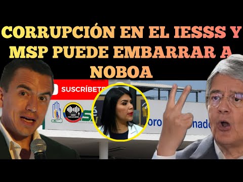 LA CORR.UPCION DEL IESS Y EL MSP DE LASSO QUE PUEDE MANCHAR AL PRESIDENTE NOBOA NOTICIAS RFE TV