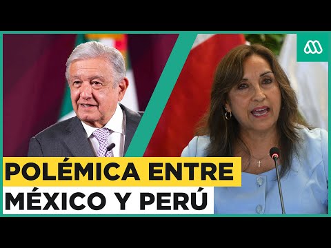 Necesitan tener un títere : AMLO le responde a Dina Boluarte tras polémica entre México y Perú
