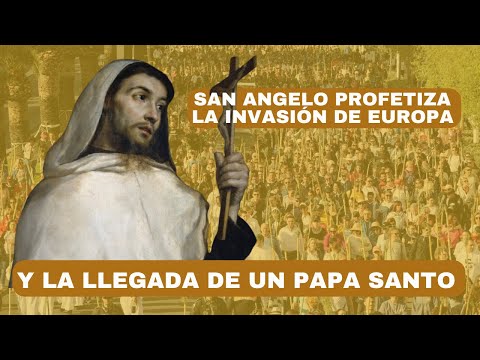 San Angelo profetiza la invasión de Europa y la llegada de un Papa Santo y un Rey Catolico